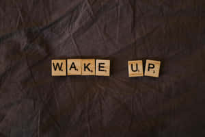 Wake Up Scrabble Tiles Wallpaper