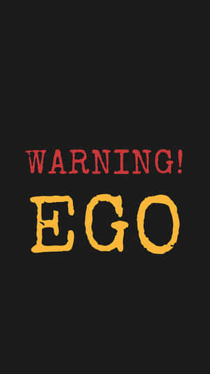 Warning Ego Alert Graphic Wallpaper