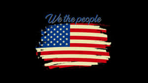 We The People American Flag Art Wallpaper