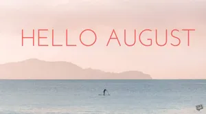 Welcome, August! Wallpaper