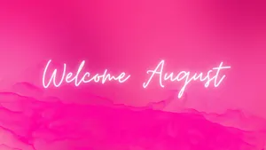 Welcome August Neon Sign Pink Background Wallpaper