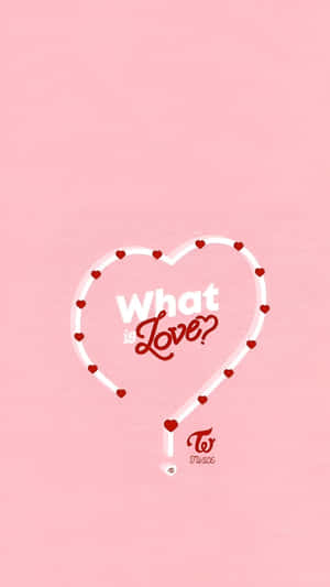 What Is Love Kpop Theme Wallpaper