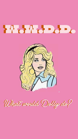 What Would Dolly Do Illustration Wallpaper