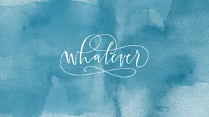 Whatever Blue Watercolor Wallpaper