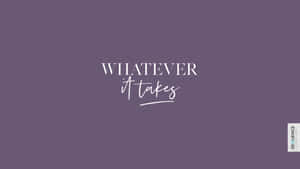 Whatever It Takes Purple Wallpaper