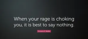 When Your Rage Is Choking You, It Is Best To Say Nothing Wallpaper