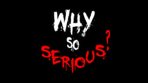 Why So Serious In A Smiley Shape Wallpaper