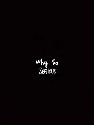 Why So Serious Typography Wallpaper