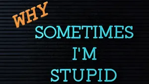 Why Sometimes Im Stupid Wallpaper