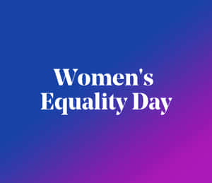 Womens Equality Day Celebration Wallpaper