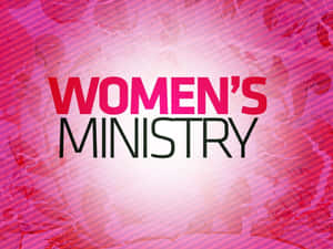 Womens Ministry Graphic Wallpaper