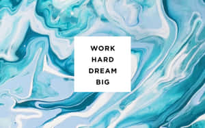Work Hard Dream Big Wallpaper