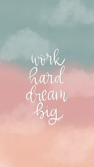 Work Hard Dream Big Quote On A Pink And Blue Background Wallpaper