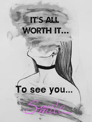 Worth It To See Your Smile Artwork Wallpaper