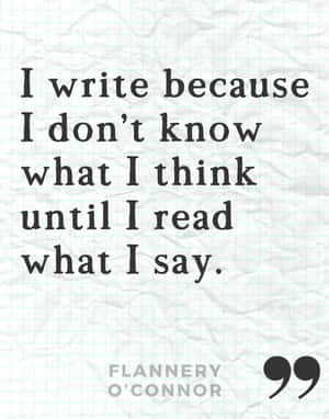 Writing Reflection Quote Flannery O Connor Wallpaper