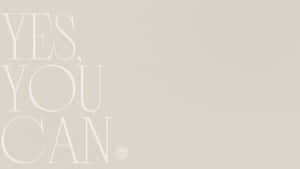 Yes You Can Inspirational Quote Wallpaper