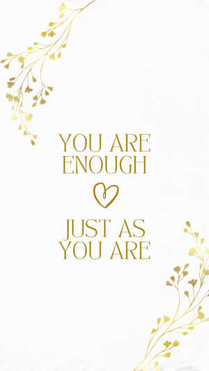 You Are Enough - Gold Foil - A4 Wallpaper