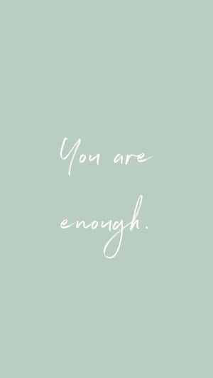 You Are Enough Quote Wallpaper