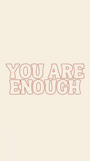 You Are Enough - Tee Wallpaper