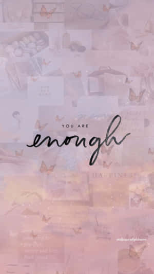 You Are Enough Wallpaper Wallpaper