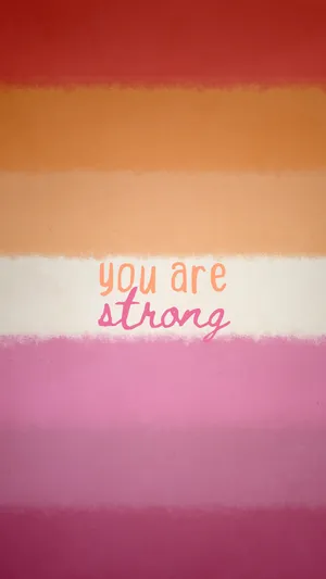 You Are Strong Lesbian Flag Wallpaper