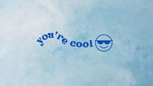 You're Cool Logo Wallpaper