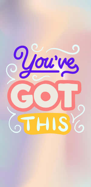 You've Got This Wallpaper Wallpaper