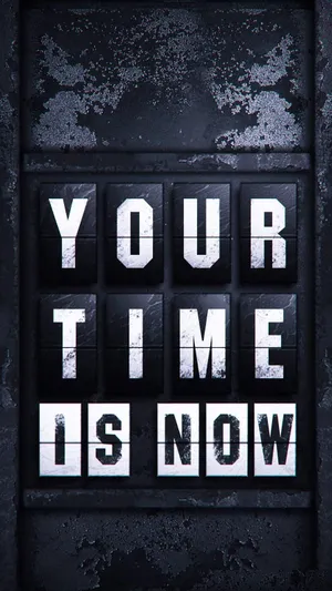 Your Time Is Now Motivational Sign Wallpaper
