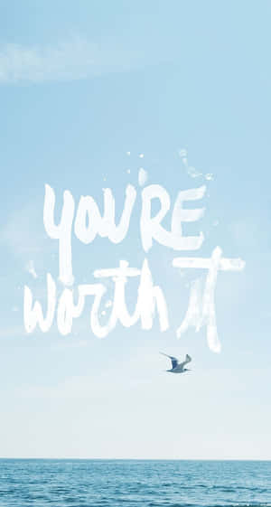 Youre Worth It Inspirational Sky Wallpaper