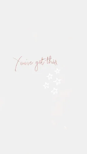 You’ve Got This Small Quotes Wallpaper
